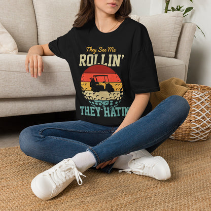 They see me rollin they hatin T-shirt