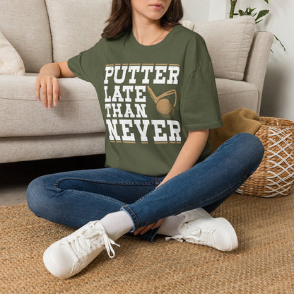 Putter late than never T-shirt