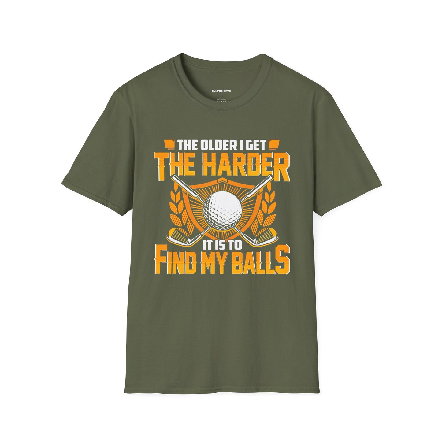 The older I get the harder it is to find my balls T-shirt