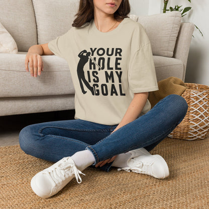Your hole is my goal T-shirt