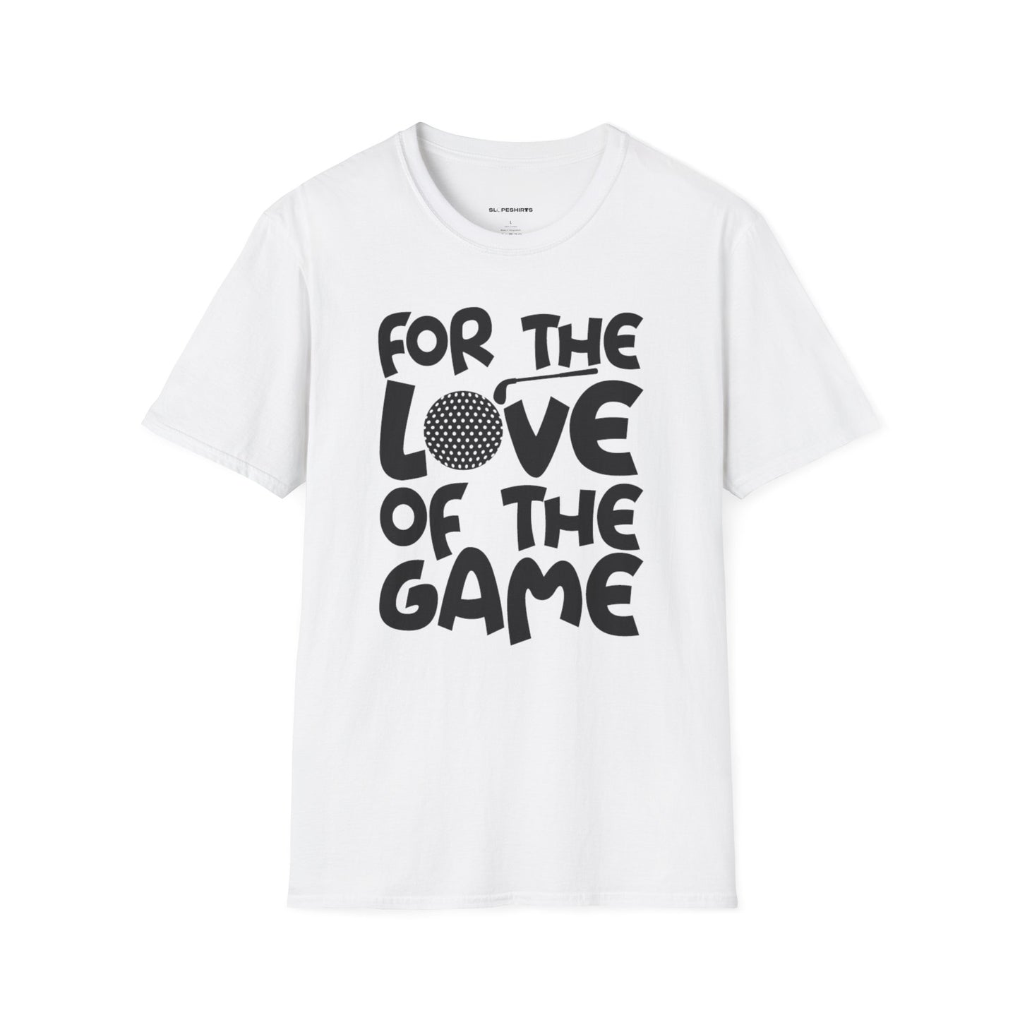 For the love of the game T-Shirt