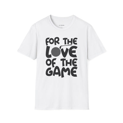 For the love of the game T-Shirt