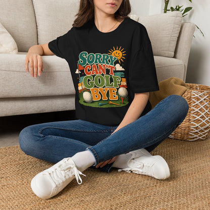 Sorry cant golf bye T-shirt
