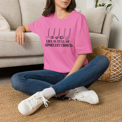 Life is full of important choices T-shirt