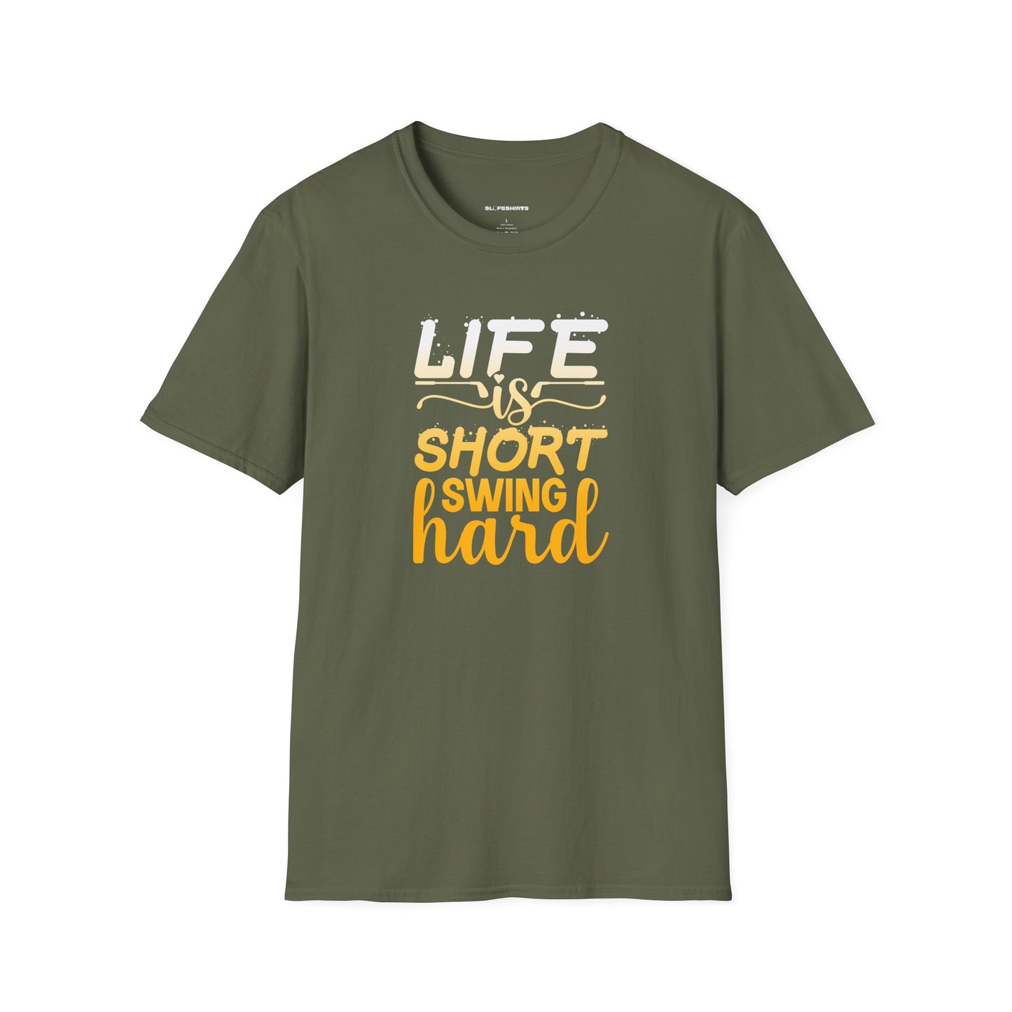 Life is short, Swing hard T-shirt