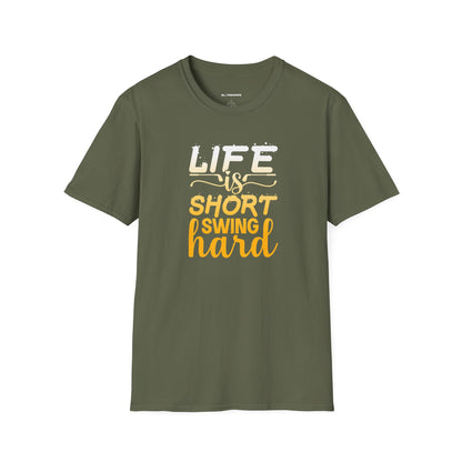 Life is short, Swing hard T-shirt