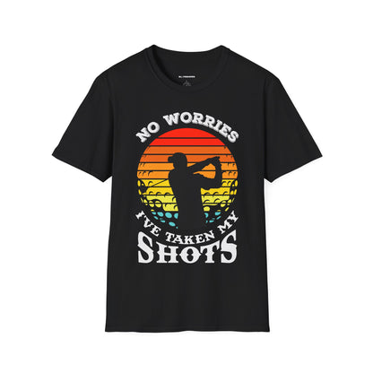 No worries I've taken my shots T-shirt
