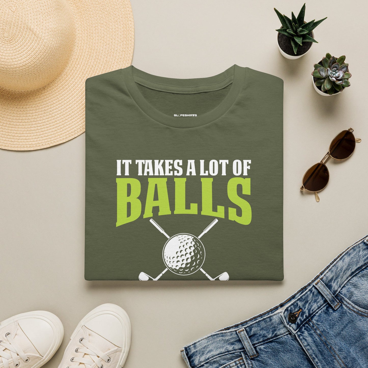 It takes a lot of balls to golf the way I do T-shirt