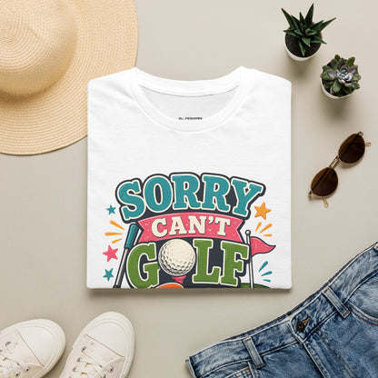 Sorry cant golf bye T-shirt