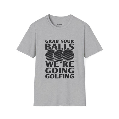 Grab your balls were going golf shirt