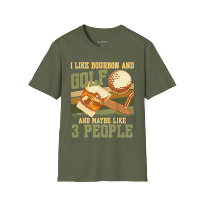 I like bourbon and golf and maybe like 3 people T-shirt