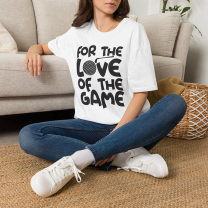 For the love of the game T-Shirt