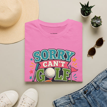 Sorry cant golf bye T-shirt