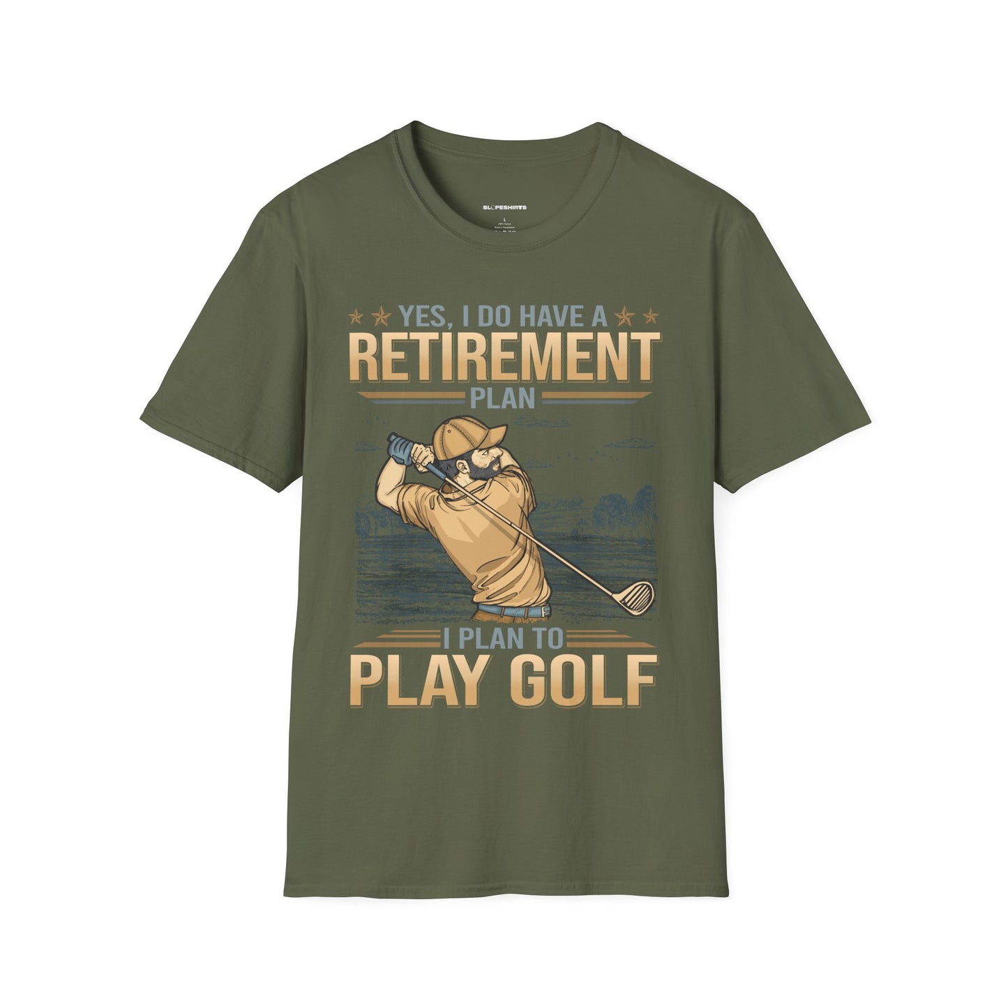 Yes I do have a retirement plan I plan to play golf T-shirt
