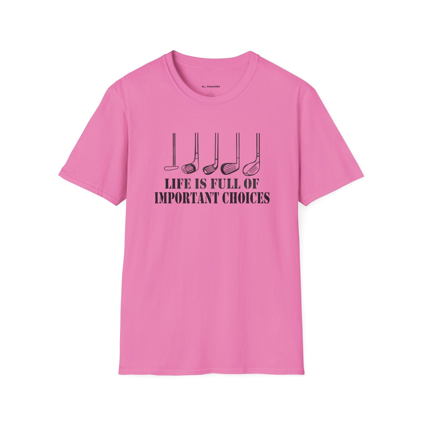Life is full of important choices T-shirt