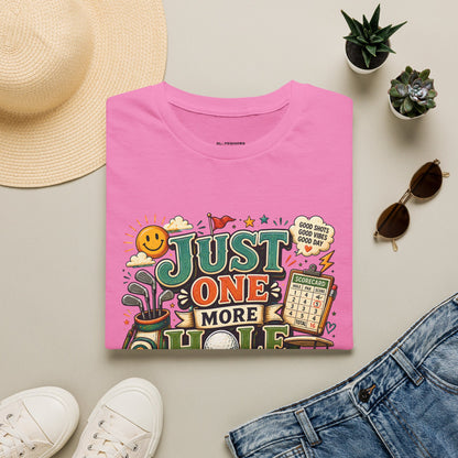 Just one more hole T-shirt