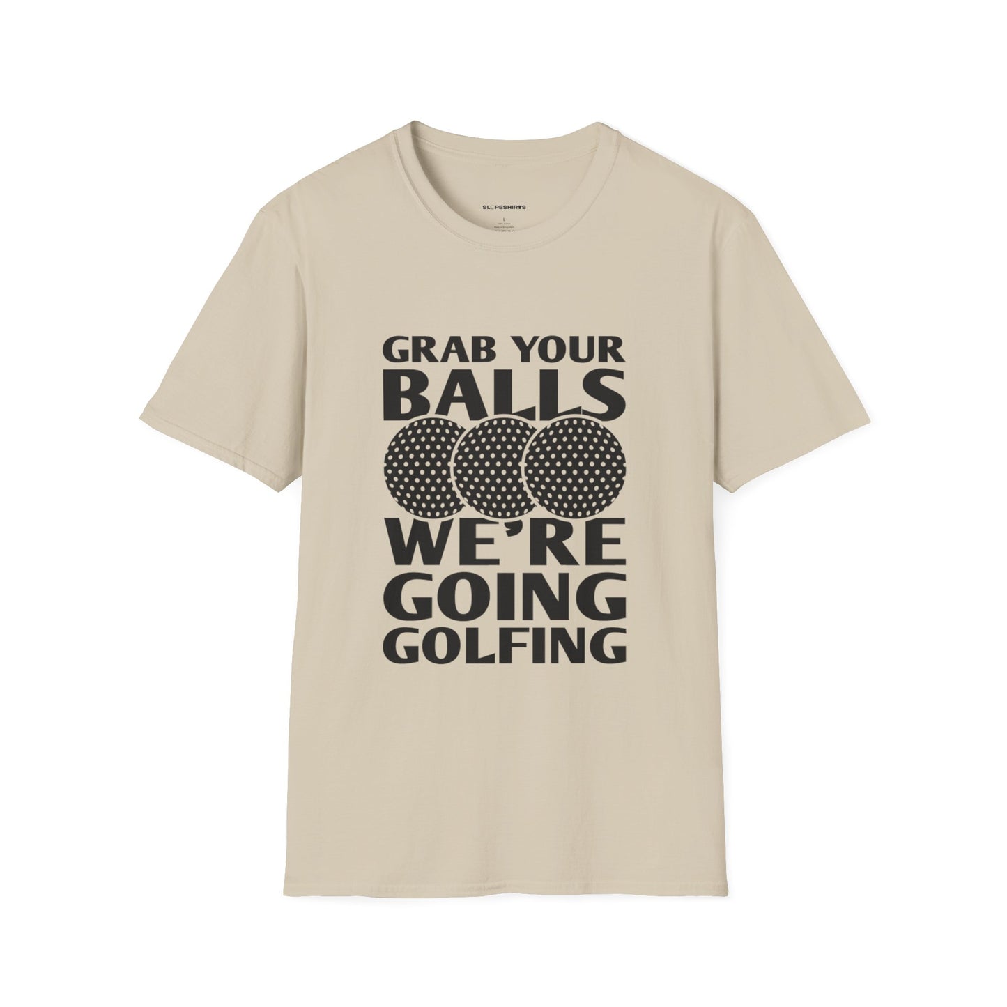 Grab your balls were going golf shirt