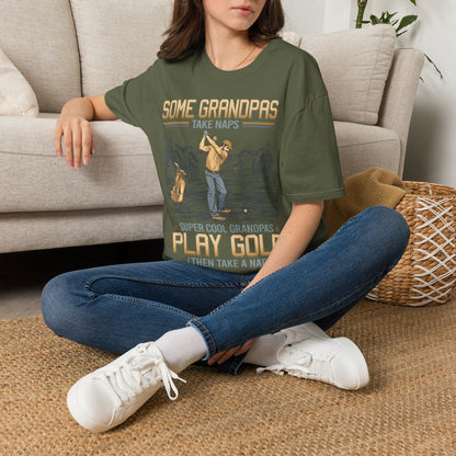 Some grandpas take naps super cool grandpas play golf then take a nap T-shirt