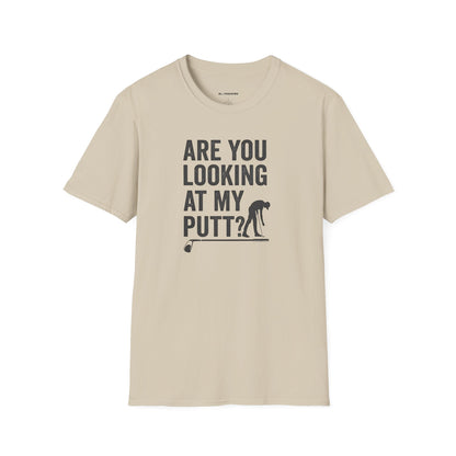 Are you looking at my putt T-shirt