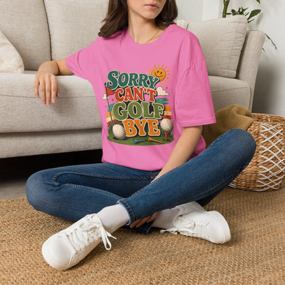 Sorry cant golf bye T-shirt