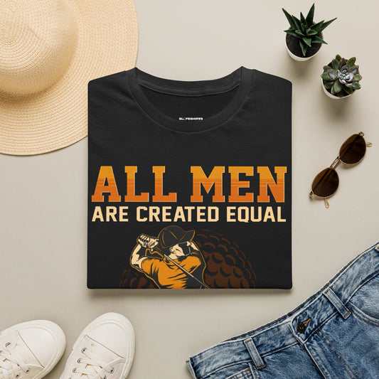 All men are created equal only the coolest become golfers T-shirt