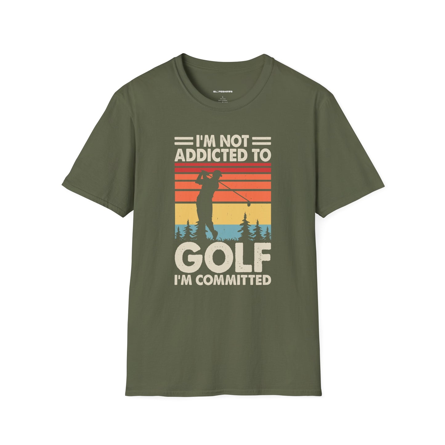 I'm not addicted to golf I'm committed T-shirt