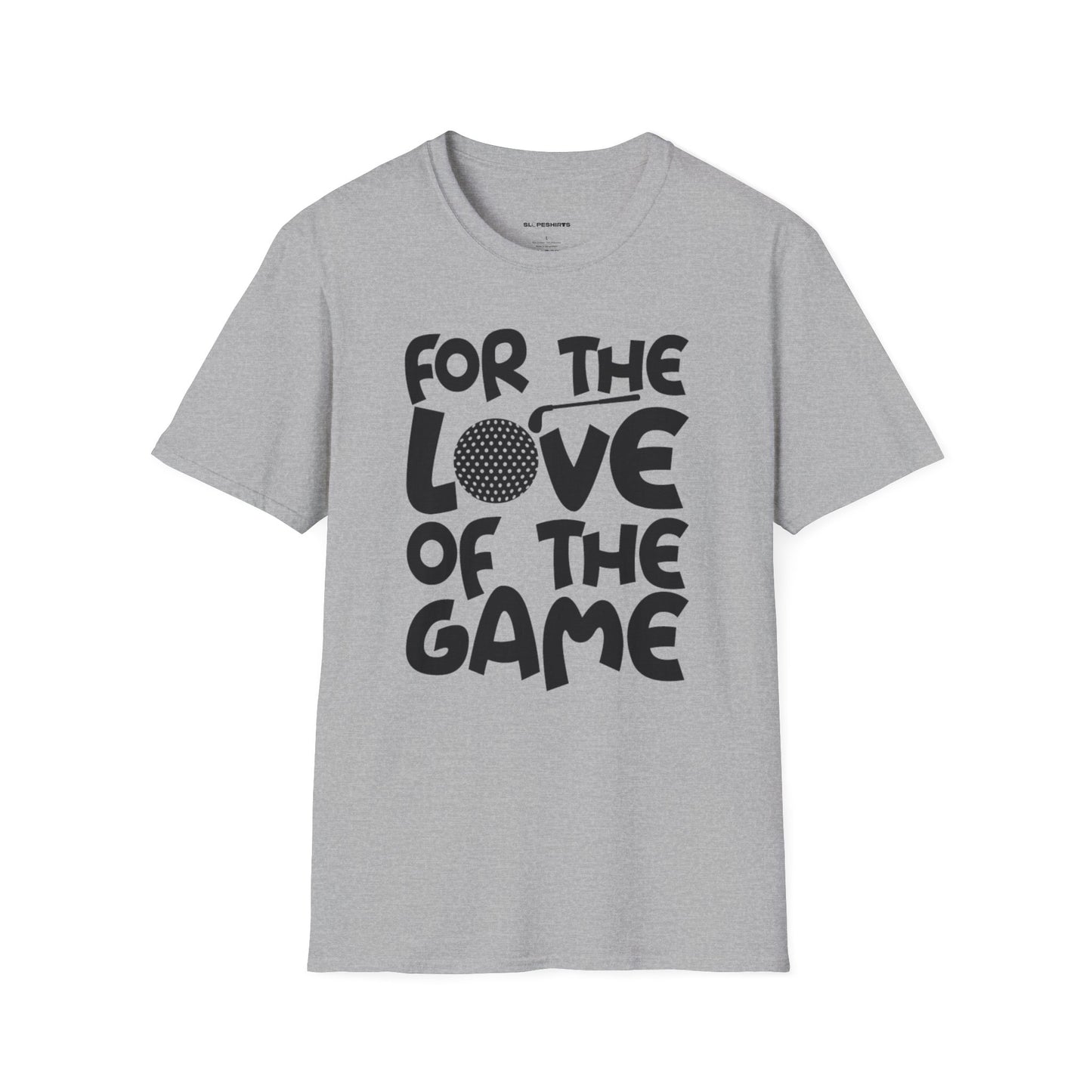 For the love of the game T-Shirt
