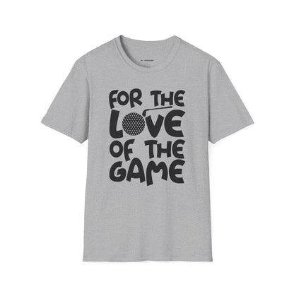 For the love of the game T-Shirt