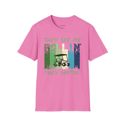They see me rollin they hatin T-shirt