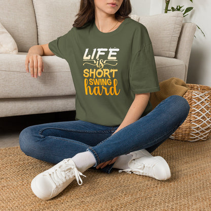 Life is short, Swing hard T-shirt