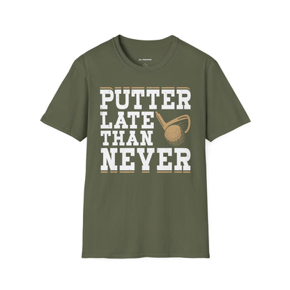 Putter late than never T-shirt
