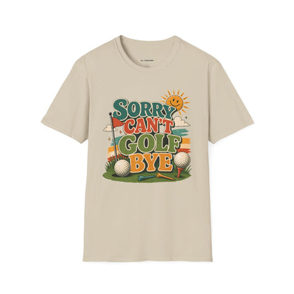 Sorry cant golf bye T-shirt