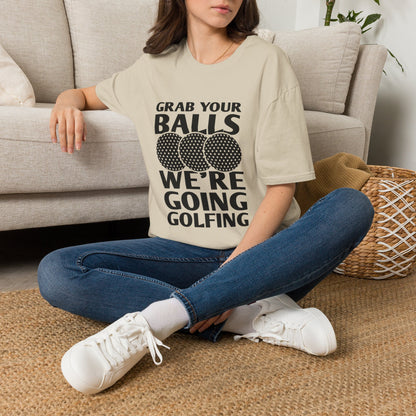 Grab your balls were going golf shirt