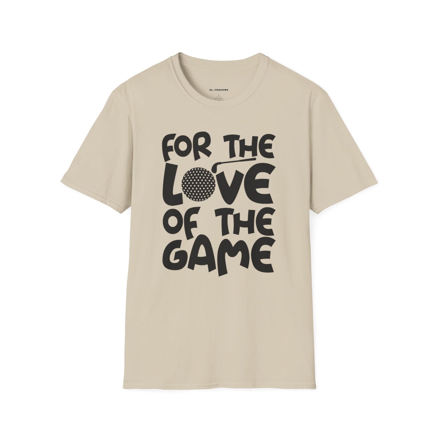 For the love of the game T-Shirt