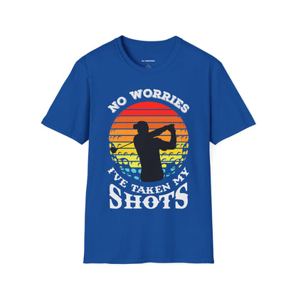 No worries I've taken my shots T-shirt