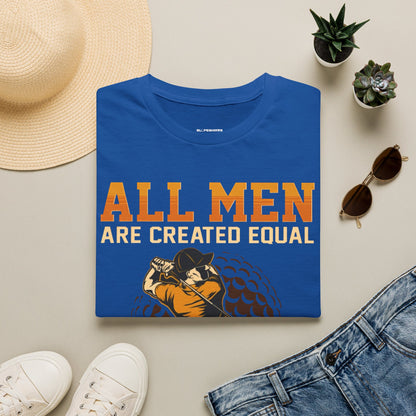 All men are created equal only the coolest become golfers T-shirt