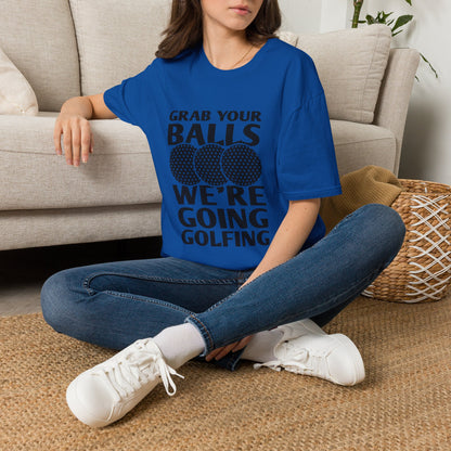 Grab your balls were going golf shirt