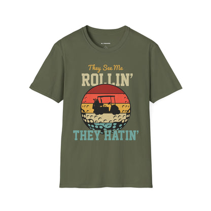 They see me rollin they hatin T-shirt