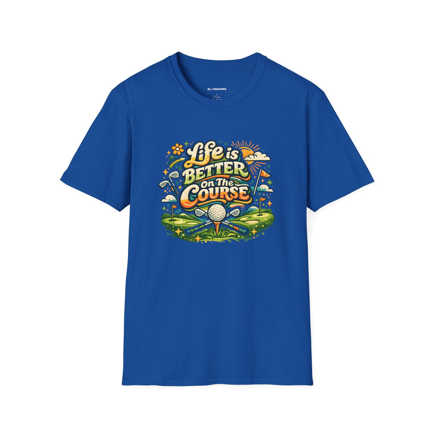 Life is better on the course T-shirt