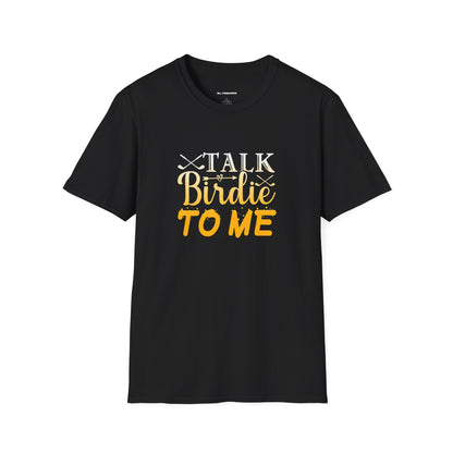 Talk Birdie to me T-shirt