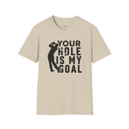 Your hole is my goal T-shirt
