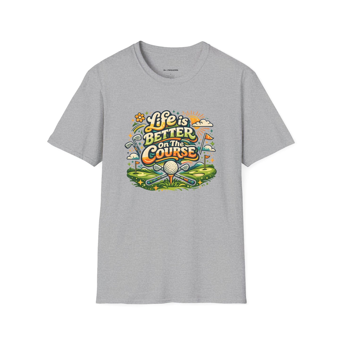 Life is better on the course T-shirt