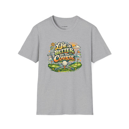 Life is better on the course T-shirt