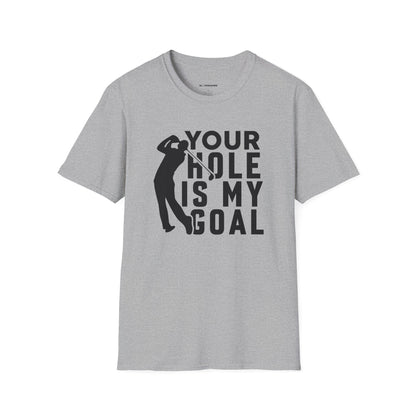 Your hole is my goal T-shirt
