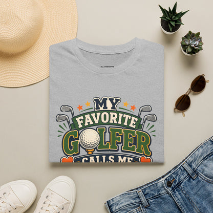 My favourite golfer calls me dad T-shirt