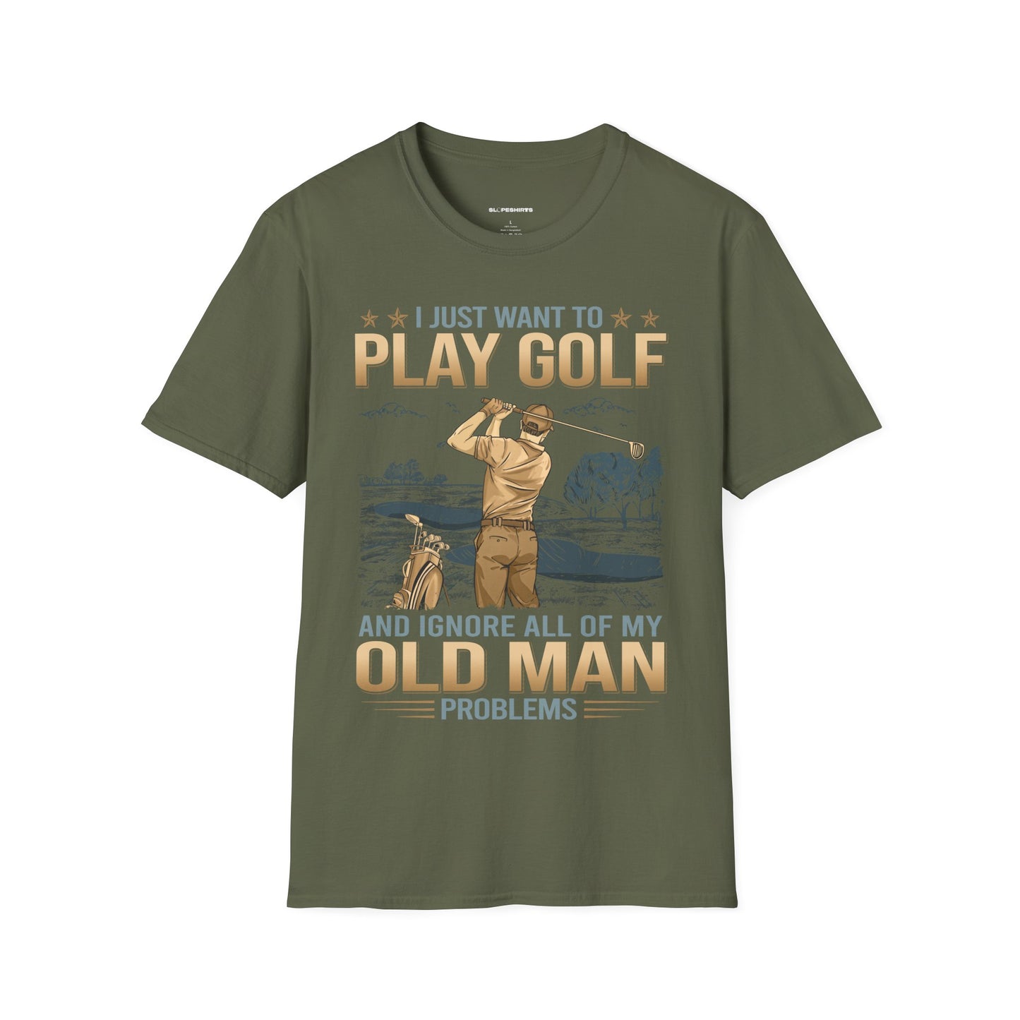 I just want to ignore all of my old man problems and play golf T-shirt