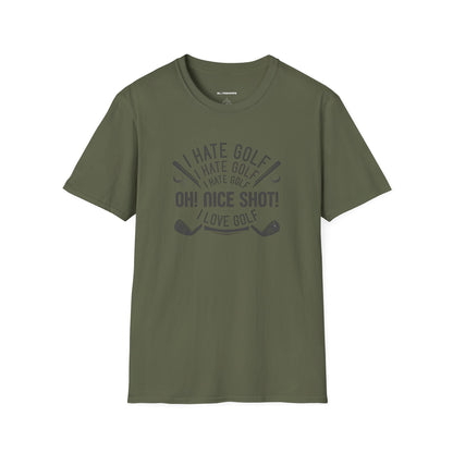 I hate golf oh nice shot I love golf T-shirt