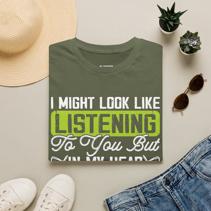It might look like I'm listening but in my head I'm playing golf T-shirt