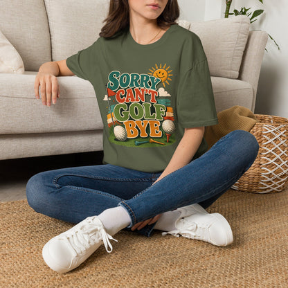 Sorry cant golf bye T-shirt