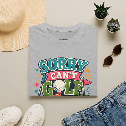 Sorry cant golf bye T-shirt